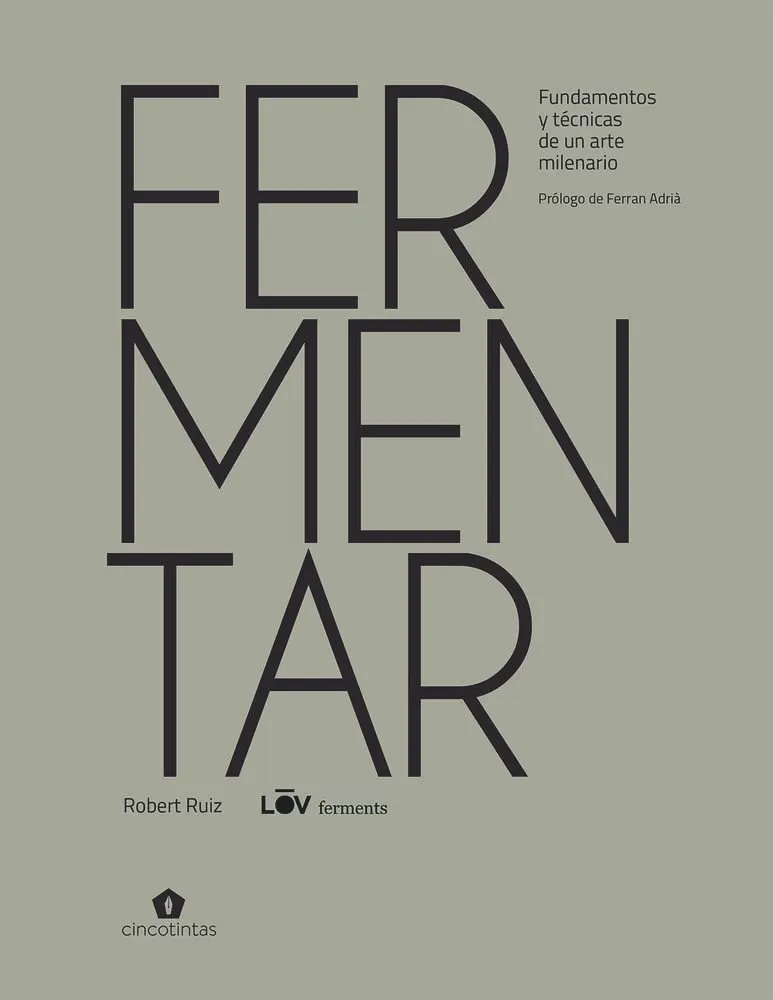 Reseña del libro Fermentar - Fundamentos y técnicas de un arte milenario