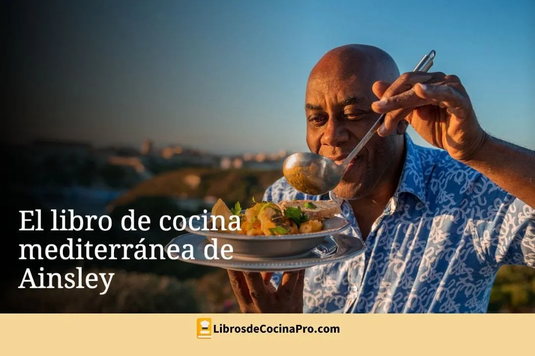 El Fascinante Mundo de la Cocina Mediterránea de Ainsley Harriott