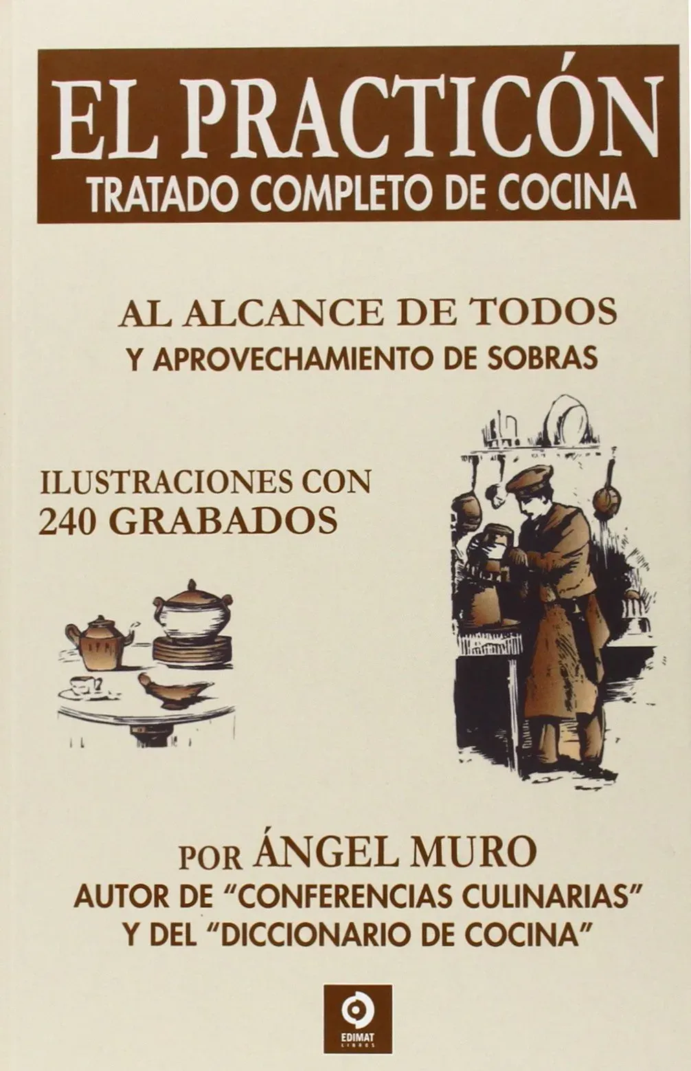 El Practicón, Tratado Completo de Cocina de Ángel Muro, un clásico de la cocina española