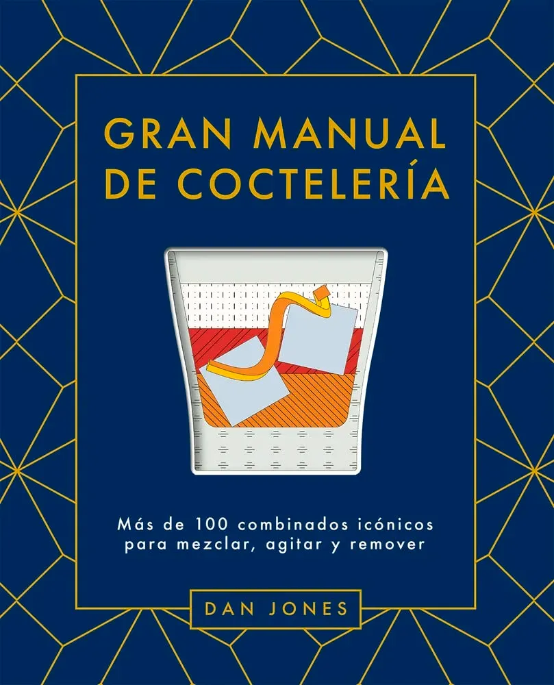 Gran manual de coctelería: Más de 100 combinados icónicos para mezclar, agitar y remover, Una reseña para descubrir los secretos e impresionar en tus próximas fiestas