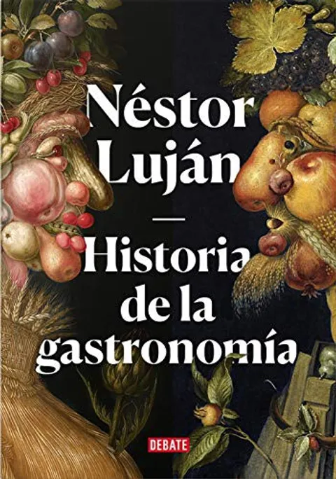 Portada de Historia de la gastronomía, de Néstor Luján (Debate, ISBN 9788417636487)