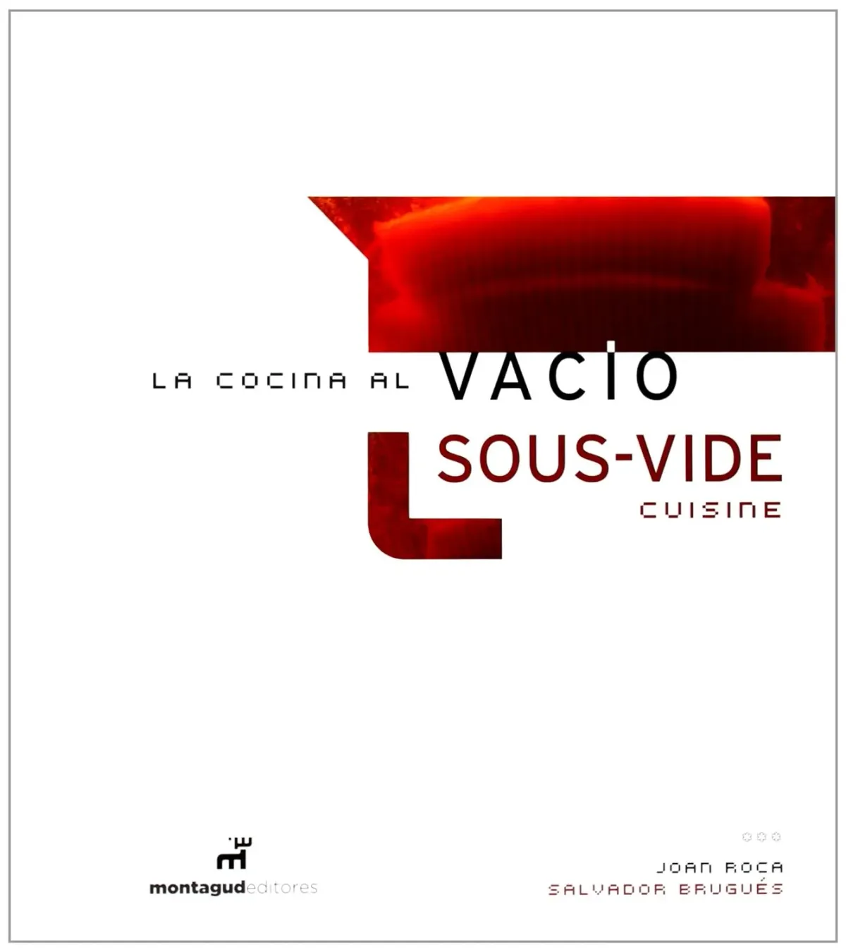 Descubriendo la Cocina al Vacío: Un Viaje con Joan Roca y su Libro de Cocina