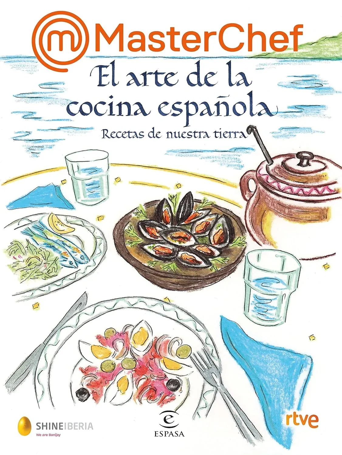 MasterChef. El arte de la cocina española: Recetas de nuestra tierra
