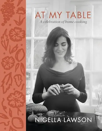 At My Table: A Celebration of Home Cooking: A Cookbook