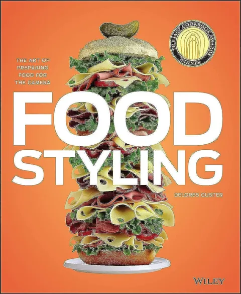Portada de Food Styling. The Art Of Preparing: The Art of Preparing Food for the Camera