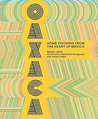 Portada de Oaxaca: Home Cooking from the Heart of Mexico