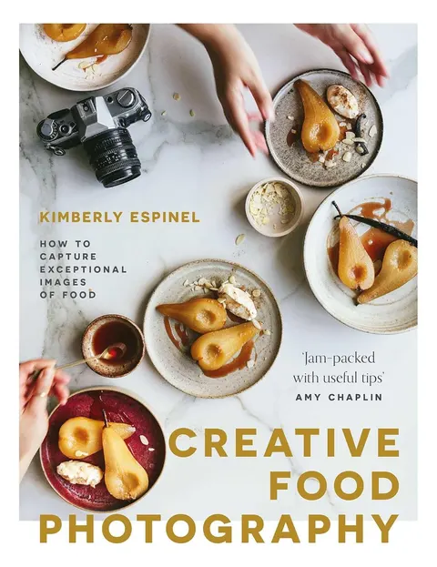 Portada de Creative food photography: How to capture exceptional images of food