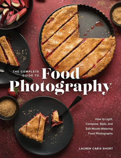 Portada de The Complete Guide to Food Photography: How to Light, Compose, Style, and Edit Mouth-Water