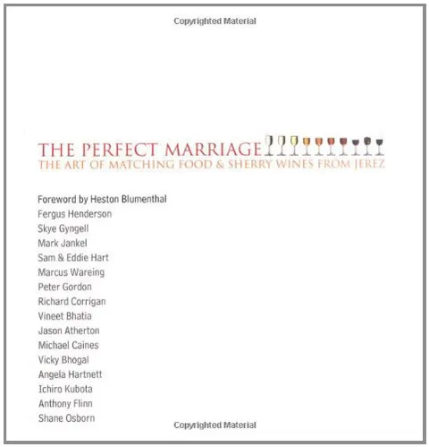 The Perfect Marriage: The Art of Matching Food and Sherry Wines from Jerez