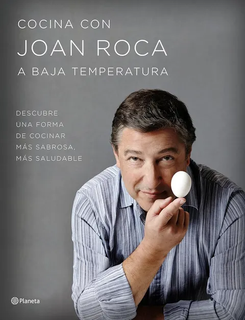 Portada de Cocina con Joan Roca a baja temperatura: Descubre una forma de cocinar más sabrosa, más sa