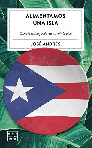 Alimentamos una isla: Cómo la cocina puede reconstruir la vida (Ensayo)