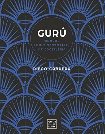 Portada de Gurú: Manual (multisensorial) de coctelería