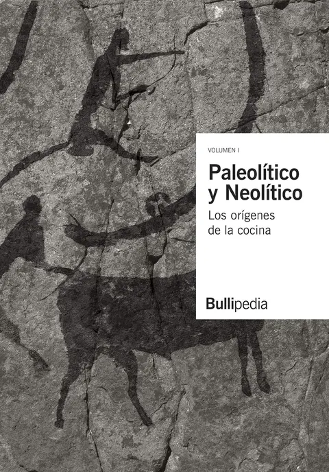 Portada de Paleolítico Y Neolítico. Los orígenes de la cocina