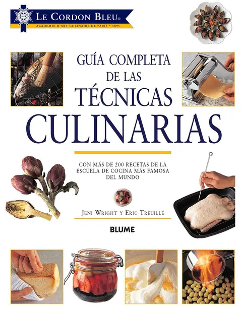 Portada de Guía completa de Las técnicas culinarias: Con Más de 200 Recetas de la Escuela de Cocina M