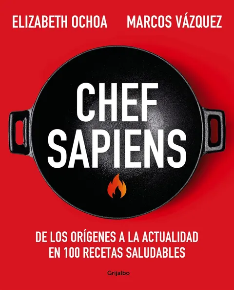 Portada de Chef sapiens: De los orígenes a la actualidad en 100 recetas saludables