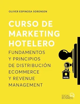 Portada de Curso de marketing hotelero: Fundamentos y principios de distribución ecommerce y revenue