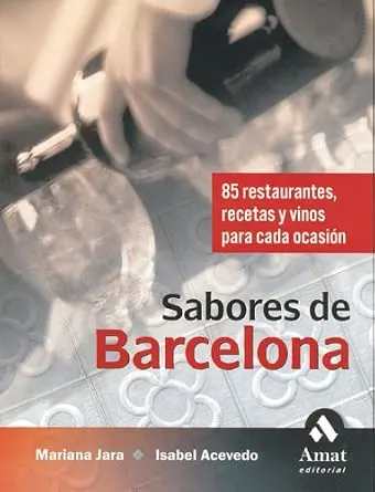 Portada de Sabores de Barcelona: 85 Restaurantes, recetas y vinos para cada ocasión
