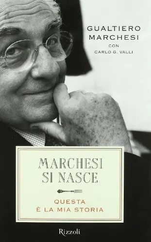 Marchesi si nasce. Questa è la mia storia