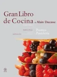 Gran libro de cocina de Alain Ducasse. Postres. Postres y pasteles. Editorial AKAL (Spanish Edition) by Alain Ducasse (2008-11-06)