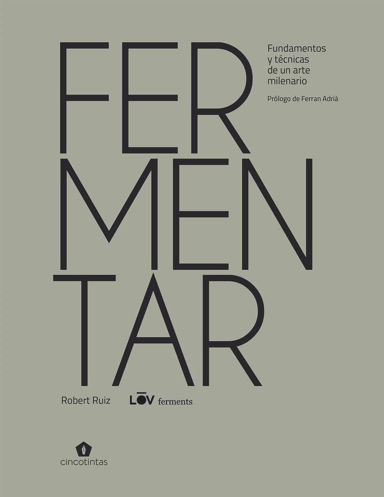 Reseña del libro Fermentar - Fundamentos y técnicas de un arte milenario